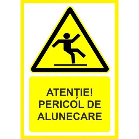 Placuta atentie pericol de alunecare