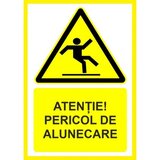 Placuta atentie pericol de alunecare